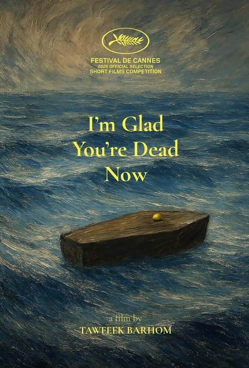 I'm Glad You're Dead Now (2025)