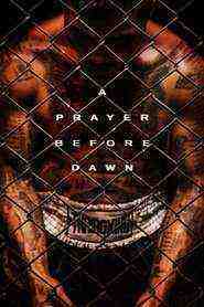 A Prayer Before Dawn (2017)