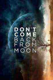 Don't Come Back from the Moon (2017)