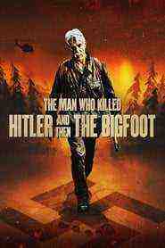 The Man Who Killed Hitler and Then The Bigfoot (2018)