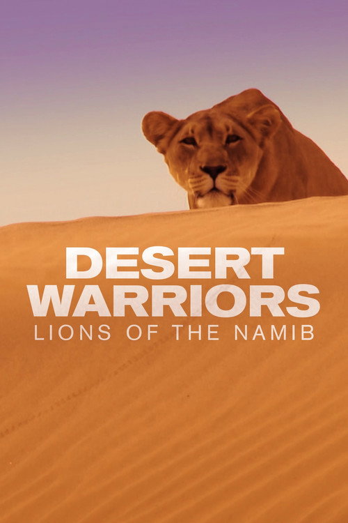 Desert Warriors: Lions of the Namib (2016)