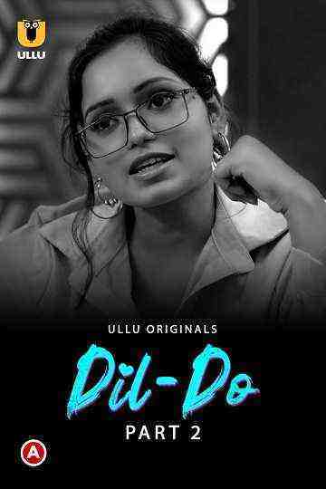 Dil Do (2022) Season 1 Part 2 (Ullu Originals) (2022)