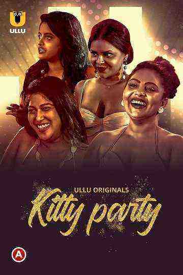 Kitty Party (2023) Season 1 (Ullu Originals) (2023)