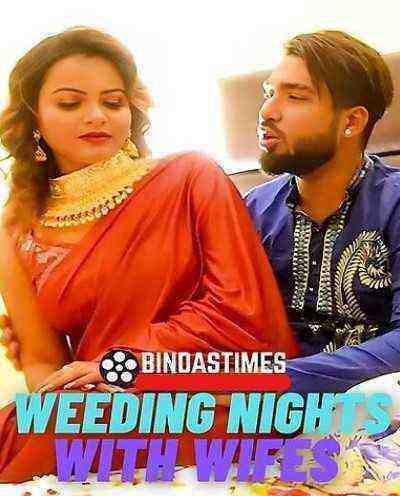 Weeding Night With Wifes (2023) BindasTimes Originals (2023)