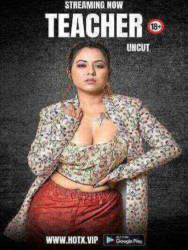 Teacher UNCUT (2023) HotX Originals (2023)