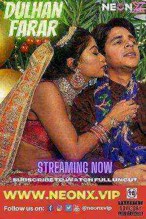 Dulhan Farar (2022) (NeonX Originals) (2022)